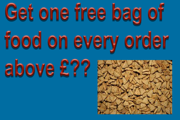 1 Free bag of food on every order above £??