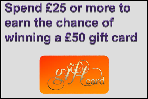 Chance of winning a £50 Gift Card if £25 or more is spent